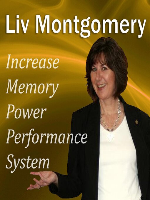 Title details for Increase Memory Power Performance System by Liv Montgomery - Available